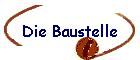 Die Baustelle